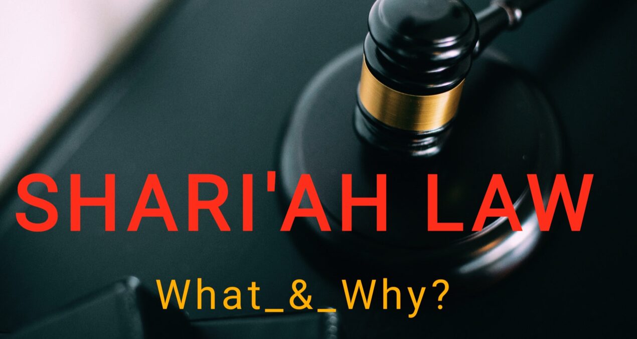 THE SHARI’AH LAW: What, Why And Where In Today’s World